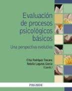 EVALUACIÓN DE PROCESOS PSICOLÓGICOS BÁSICOS. Una perspectiva evolutiva