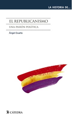 EL REPUBLICANISMO. Una pasión política