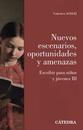 NUEVOS ESCENARIOS, OPORTUNIDADES Y AMENAZAS. Escribir para niños y jóvenes III