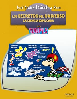 LOS SECRETOS DEL UNIVERSO LA CIENCIA EXPLICADA PARA TORPES. La ciencia explicada para torpes