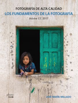 FOTOGRAFÍA DE ALTA CALIDAD LOS FUNDAMENTOS DE LA FOTOGRAFÍA. Adobe CC 2017