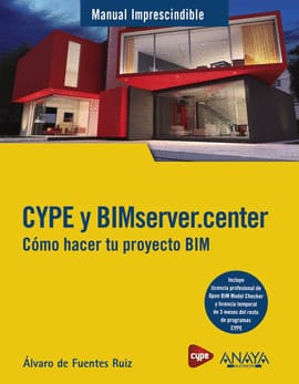 CYPE Y BIMSERVER CENTER COMO HACER TU PROYECTO BIM. MANUALES IMPRESCINDIBLES