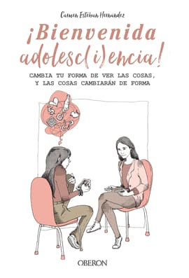 ¡BIENVENIDA ADOLESC(I)ENCIA!. Cambia tu forma de ver las cosas, y las cosas cambiarán de forma