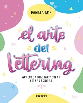 EL ARTE DEL LETTERING. Aprende a dibujar y crear letras bonitas