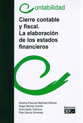CIERRE CONTABLE Y FISCAL 2 TOMOS. La elaboración de los estados financieros
