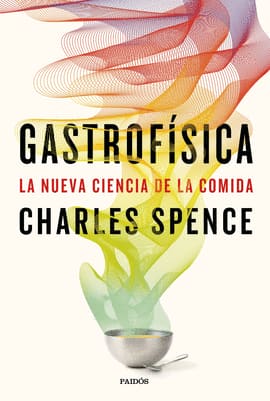 GASTROFISICA. La nueva ciencia de la comida