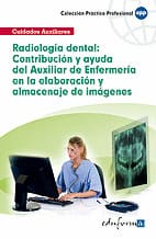 RADIOLOGIA DENTAL CONTRIBUCION Y AYUDA DEL AUXILIAR DE ENFERMERIA EN LA ELABORACION Y ALMACENAJE DE. En la elaboracion y almacenaje de imagenes