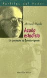 AZAÑA ESTADISTA. Un proyecto de estado vigente