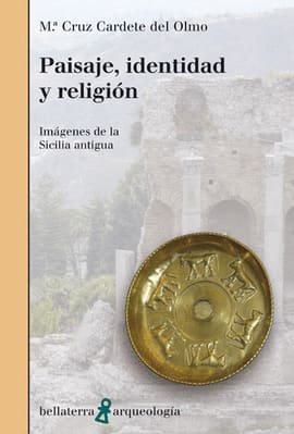 PAISAJE IDENTIDAD Y RELIGION IMAGENES DE LA SICILIA ANTIGUA. Imágenes de la sicilia antigua