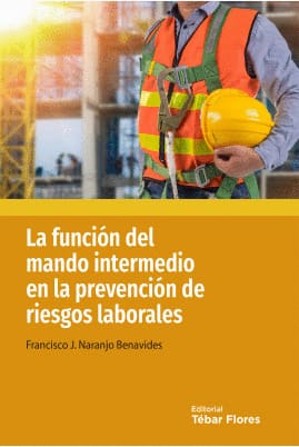 LA FUNCION DEL MANDO INTERMEDIO EN LA PREVENCION DE RIESGOS LABORALES