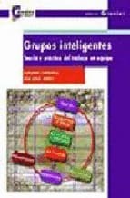 GRUPOS INTELIGENTES. Teoría y práctica del trabajo en equipo