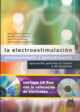 LA ELECTROESTIMULACION ENTRENAMIENTO Y PERIODIZACION + CD-ROM. Entrenamiento y periodizacion/aplicacion practica al futbol y 45 deportes