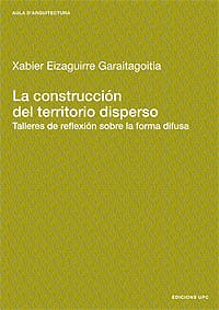 LA CONSTRUCCIÓN DEL TERRITORIO DISPERSO