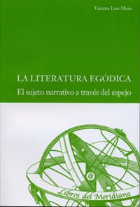 LA LITERATURA EGODICA. El sujeto narrativo a traves del espejo
