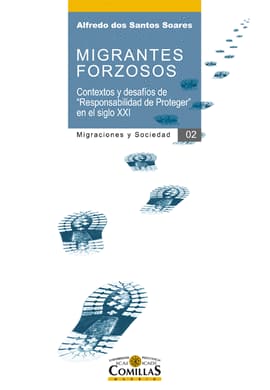 MIGRANTES FORZOSOS CONTEXTOS Y DESAFIOS. Contextos y desafíos de "responsabilidad de proteger" en el siglo xxi