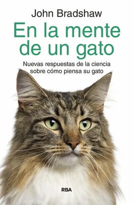 EN LA MENTE DE UN GATO. Nuevas respuestas de la ciencia sobre cómo piensa su gato