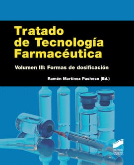 TRATADO DE TECNOLOGÍA FARMACÉUTICA VOLUMEN III. Formas de dosificación