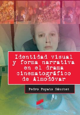 IDENTIDAD VISUAL Y FORMA NARRATIVA EN EL DRAMA CINEMATOGRÁFICO DE ALMODOVAR