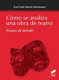 CÓMO SE ANALIZA UNA OBRA DE TEATRO. Ensayo de método