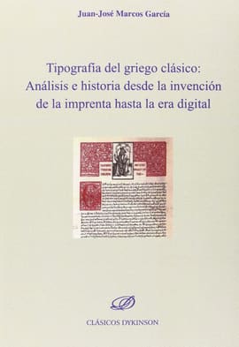 TIPOGRAFIA DEL GRIEGO CLASICO. Analisis e Historia desde la invencion de la imprenta hasta la era digital