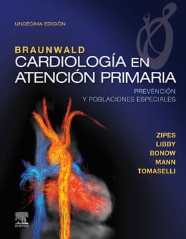 BRAUNWALD. CARDIOLOGÍA EN ATENCIÓN PRIMARIA. Prevención y poblaciones especiales