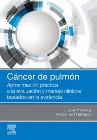 CÁNCER DE PULMÓN. Aproximación práctica a la evaluación y manejo clínicos basados en la evidencia