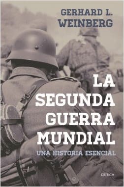 LA SEGUNDA GUERRA MUNDIAL. Una historia esencial