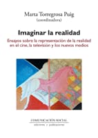 IMAGINAR LA REALIDAD. Ensayos sobre la representación de la realidad en el cine, la televisión y los n