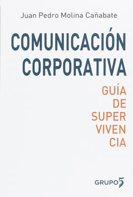 COMUNICACIÓN CORPORATIVA. Guía de supervivencia