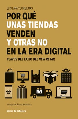 POR QUÉ UNAS TIENDAS VENDEN Y OTRAS NO EN LA ERA DIGITAL. Claves del éxito del New Retail