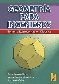 GEOMETRÍA PARA INGENIEROS TOMO I. Representacion diedrieca