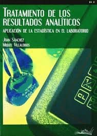 TRATAMIENTO DE LOS RESULTADOS ANALITICOS. Aplicación de la estadística en el laboratorio