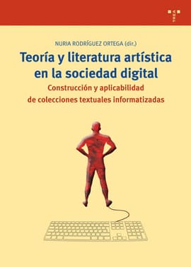 TEORIA Y LITERATURA ARTISTICA EN LA SOCIEDAD DIGITAL: CONSTRUCCION Y APLICABILIDAD DE COLECCIONES TE