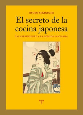 SECRETO DE LA COCINA JAPONESA. Lo astringente y la comida