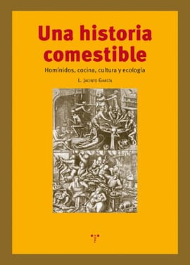 UNA HISTORIA COMESTIBLE HOMINIDOS COCINA CULTURA Y ECOLOGIA. Homínidos, cocina, cultura y ecología
