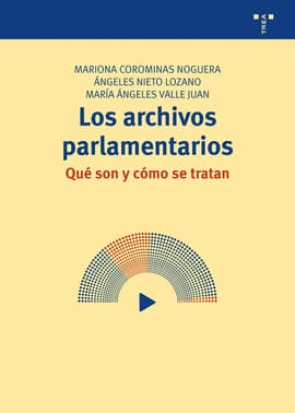 LOS ARCHIVOS PARLAMENTARIOS. Qué son y cómo se tratan