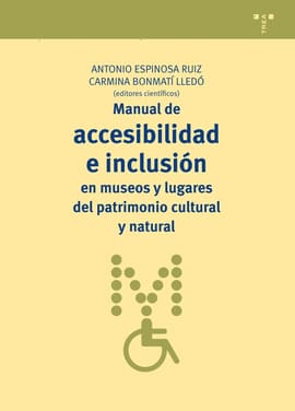 MANUAL DE ACCESIBILIDAD E INCLUSION EN MUSEOS Y LUGARES DEL PATRIMONIO CULTURAL Y NATURAL