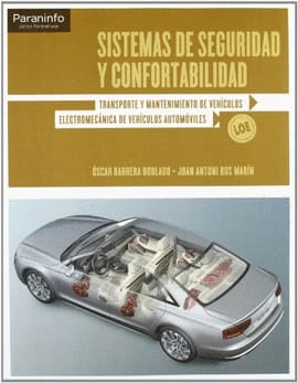 SISTEMAS DE SEGURIDAD Y CONFORTABILIDAD. TRANSPORTE Y MANTENIMIENTO DE VEHÍCULOS. ELECTROMECÁNICA DE VEHÍCULOS AUTOMÓVILES.