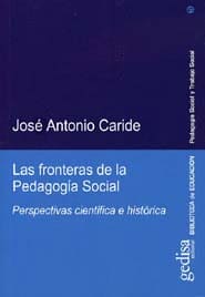LAS FRONTERAS DE LA PEDAGOGIA SOCIAL. PERSPECTIVAS CIENTIFICA E HISTORICA. Perspectivas cientifica e historica