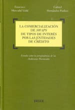 LA COMERCIALIZACIÓN DE SWAPS DE TIPOS DE INTERÉS POR LAS ENTIDADES DE CRÉDITO. Estudio sobre la jurisprudencia de las Audiencias Provinciales