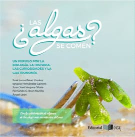 ¿LAS ALGAS SE COMEN?. Un periplo por la biología, la historia, las curiosidades y la gastronomía