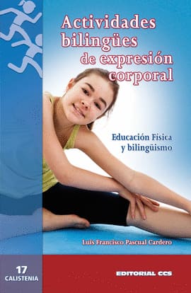 ACTIVIDADES BILINGUES DE EXPRESION CORPORAL EDUCACION FISICA Y BILINGUISMO. Educación física y bilingüismo