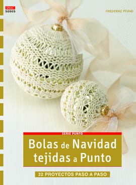 BOLAS DE NAVIDAD TEJIDAS A PUNTO 32 PROYECTOS PASO A PASO. 32 proyectos paso a paso
