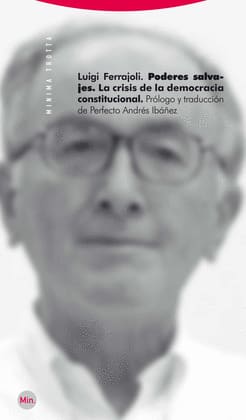 PODERES SALVAJES. La crisis de la democracia constitucional