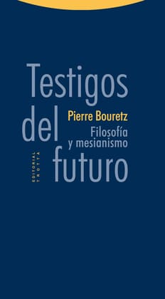 TESTIGOS DEL FUTURO FILOSOFIA Y MESIANISMO. Filosofía y mesianismo