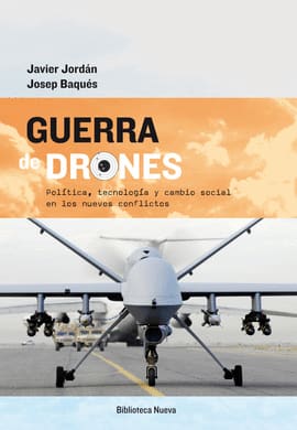 GUERRA DE DRONES. Politica, tecnologia y cambio social en los nuevos conflictos