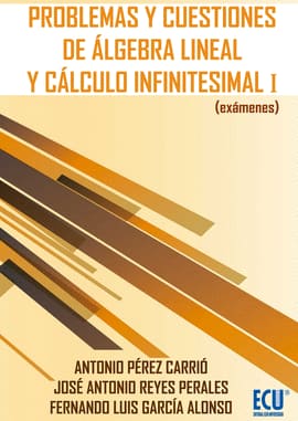 PROBLEMAS Y CUESTIONES DE ALGEBRA LINEAL Y CALCULO INFINITESIMAL I