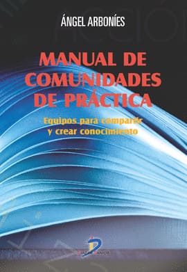 MANUAL DE COMUNIDADES DE PRACTICA. Equipos para compartir y crear conocimiento