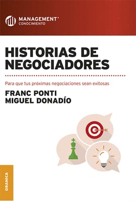 HISTORIAS DE NEGOCIADORES. Para que tus próximas negociaciones sean exitosas