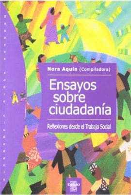 ENSAYOS SOBRE CIUDADANÍA.. Reflexiones Desde El Trabajo Social